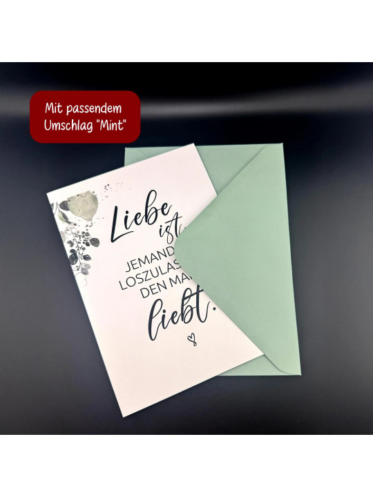 Trauerkarte „Liebe ist, jemanden loszulassen, den man liebt.“ | Beileidskarte in DIN A5 mit Umschlag Trauerkarte „Liebe ist, jemanden loszulassen, den man liebt.“ | Beileidskarte in DIN A5 mit Umschlag