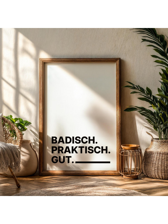 „Badisch. Praktisch. Gut.“ Dialekt-Poster | Digitaler DIN A4 Download (JPG) zum Selbstausdrucken „Badisch. Praktisch. Gut.“ Dialekt-Poster | Digitaler DIN A4 Download (JPG) zum Selbstausdrucken