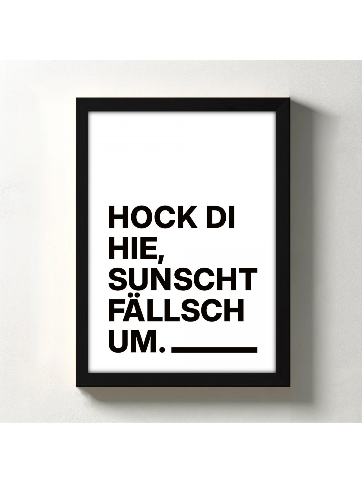 „Hock di hie, sunscht fällsch um.“ Dialekt-Poster | Digitaler DIN A4 Download (JPG) zum Selbstausdrucken