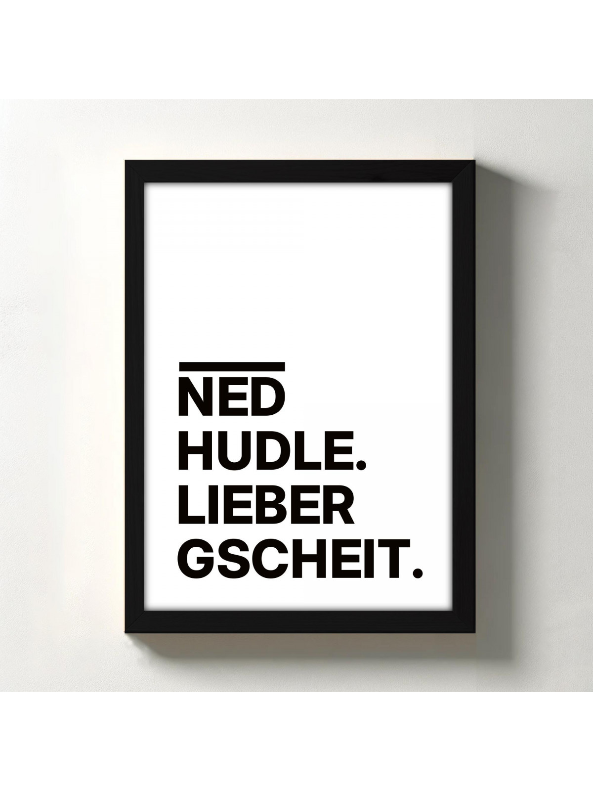„Ned hudle. Lieber gscheit.“ Dialekt-Poster | Digitaler DIN A4 Download (JPG) zum Selbstausdrucken