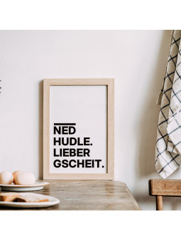 „Ned hudle. Lieber gscheit.“ Dialekt-Poster | Digitaler DIN A4 Download (JPG) zum Selbstausdrucken