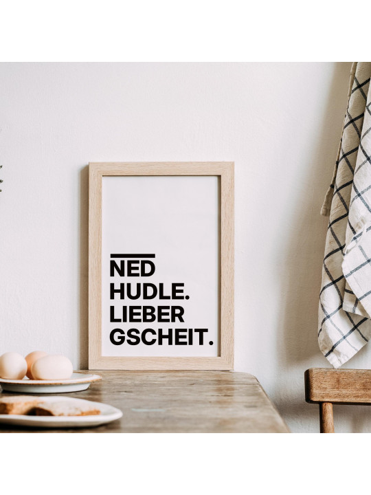 „Ned hudle. Lieber gscheit.“ Dialekt-Poster | Digitaler DIN A3 Download (JPG) zum Selbstausdrucken „Ned hudle. Lieber gscheit.“ Dialekt-Poster | Digitaler DIN A3 Download (JPG) zum Selbstausdrucken