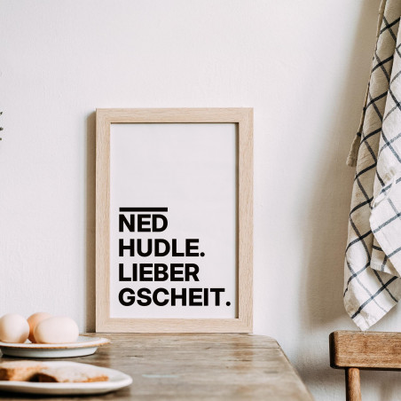 „Ned hudle. Lieber gscheit.“ Dialekt-Poster | Digitaler DIN A3 Download (JPG) zum Selbstausdrucken